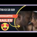 Il tha ka Sai aah- Official Trailer