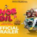 Chor Dil- Official Trailer