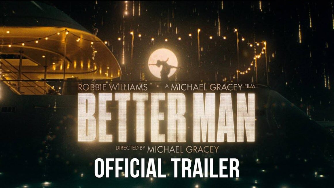 Better Man – Official Trailer