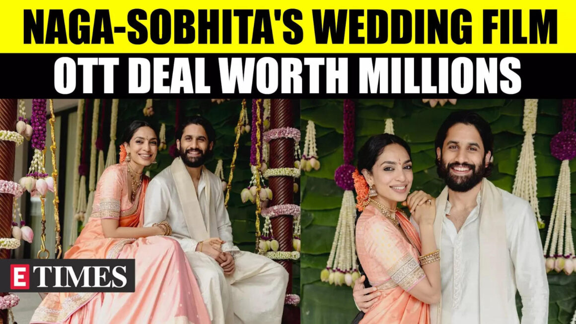 Naga Chaitanya & Sobhita Dhulipala's Wedding Film Sold For An Insane Price