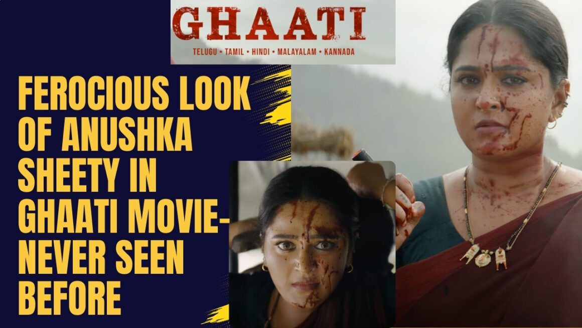 Ferocious Look of Anushka Sheety in Ghaati Movie – Never Seen Before – ITS