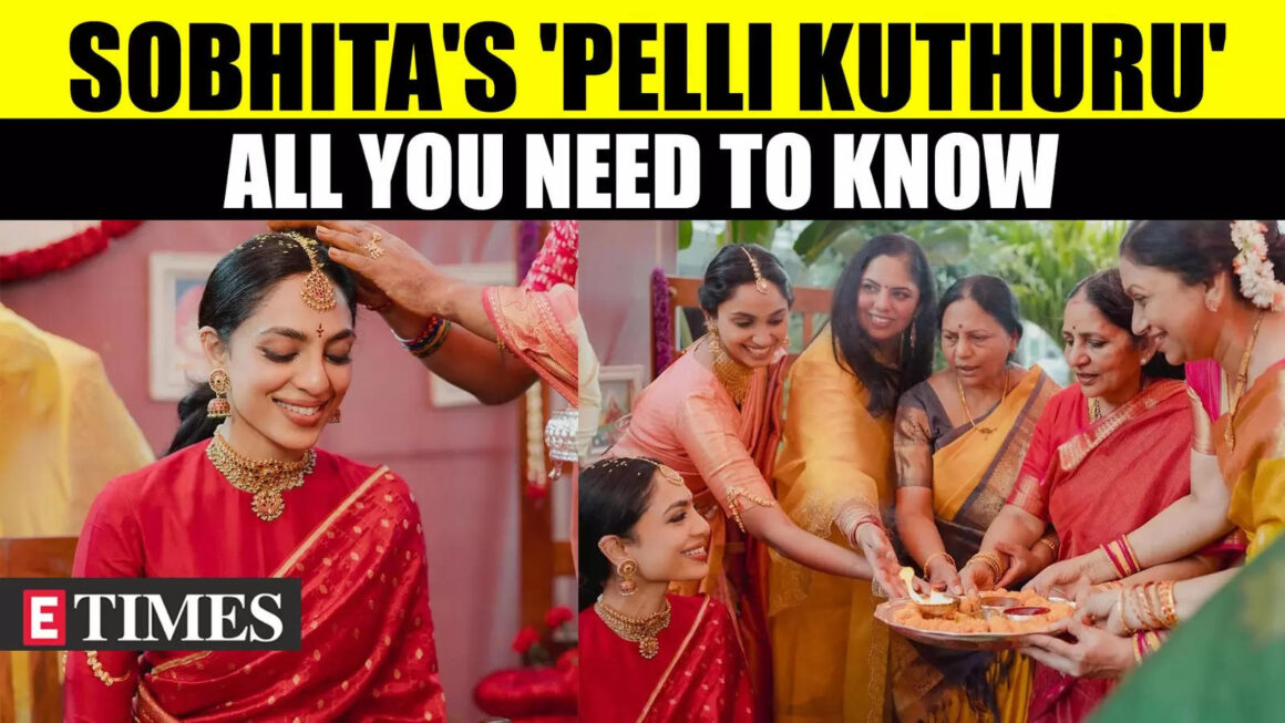 Sobhita Dhulipala & Chaitanya Akkineni's 'Pelli Kuthuru' Ceremony: A Beautiful Telugu Tradition | WATCH