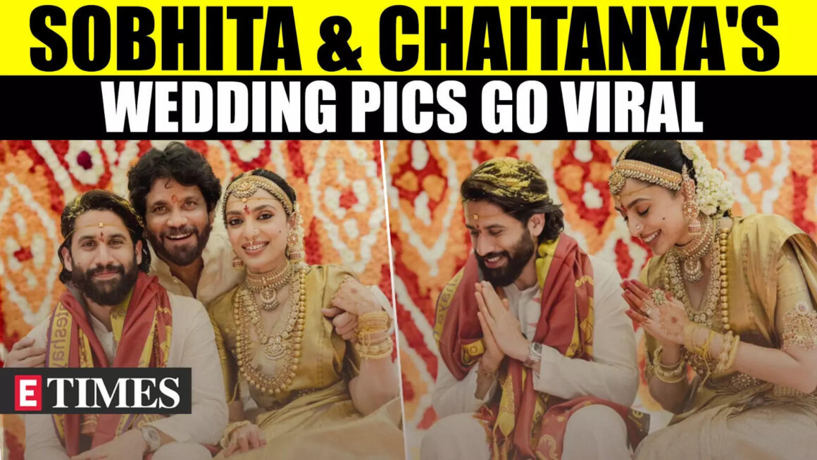 Sobhita & Chaitanya’s Traditional Telugu Wedding; First Viral Photos Of The Newlyweds | WATCH