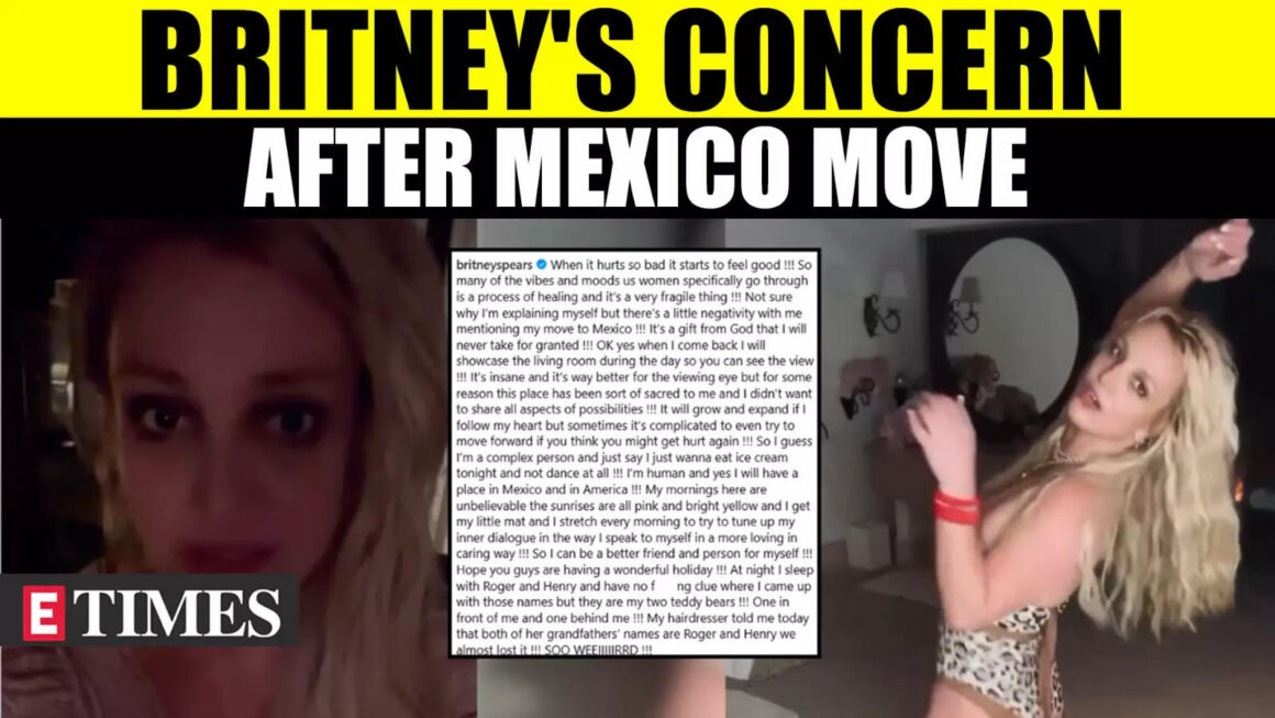 Britney Spears Shares Concern Over Mexico Move, Addresses ‘Negativity’ From Her ‘Sacred’ Place